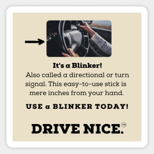 Drive Nice, use a blinker Magnet